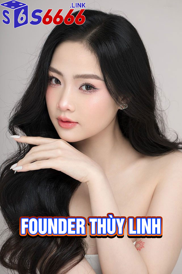 Giới thiệu về Founder Thùy Linh tại S6666
